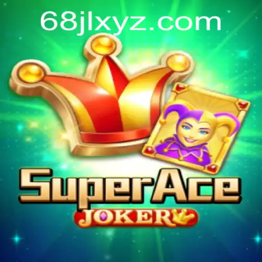 Unveiling the Thrills of SuperAceJoker: A Comprehensive Guide with 68JL